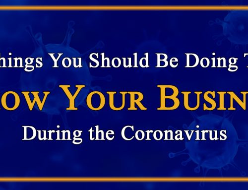 Things You Should Be Doing To Grow Your Business During the Coronavirus